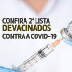 Lista de vacinados contra Covid-19 na segunda remessa é divulgada pela Prefeitura